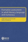 Formative Assessment In Adult Literacy, Language And Numeracy: A Rough Guide To Improving Teaching And Learning - Jay Derrick, Kathryn Ecclestone, Judith Gawn