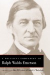 A Political Companion to Ralph Waldo Emerson (Political Companions to Great American Authors) - Alan M. Levine, Daniel S. Malachuk