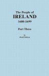 The People of Ireland, 1600-1699. Part Three - David Dobson