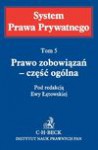 Prawo zobowiązań - część ogólna. System Prawa Prywatnego. Tom 5 - Ewa Łętowska, Agnieszka Pyrzyńska, Piotr Machnikowski, Przemysław Drapała, Marcin Krajewski, Małgorzata Pyziak-Szafnicka, Małgorzata Bednarek, Adam Brzozowski, Adam Olejniczak