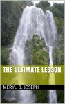 The Ultimate Lesson - Meryl D. Joseph