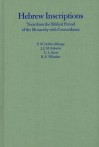 Hebrew Inscriptions: Texts from the Biblical Period of the Monarchy with Concordance - F.W. Dobbs-Allsopp, J.J.M. Roberts, C.L. Seow, F.W. Dobbs-Allsop, J. J. M. Roberts, R. E. Whitaker