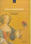 Letters from Liselotte: Elizabeth-Charlotte, Princess Palatine and Duchess of Orleans - Maria Kroll