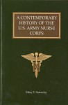 A Contemporary History of the U.S. Army Nurse Corps - Mary T. Sarnecky, Office of Medical History (U.S. Army) Office of the Surgeon General, Walter Reed Army Medical Center Borden Institute, Office of the Surgeon General, Office of Medical History (U.S. Army), Borden Institute, Walter Reed Army Medical Center