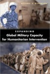 Expanding Global Military Capacity for Humanitarian Intervention - Michael E. O'Hanlon