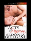 Acts Of Passion - Sedonia Guillone