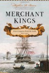 Merchant Kings: When Companies Ruled the World, 1600--1900 - Stephen R. Bown