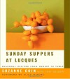 Sunday Suppers at Lucques: Seasonal Recipes from Market to Table - Suzanne Goin, Shimon & Tammar, Teri Gelber