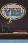 Operation Yes - Sara Lewis Holmes