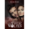 The Mystic Wolves (Mystic Wolves, #1) - Belinda Boring