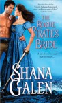 The Rogue Pirate's Bride - Shana Galen