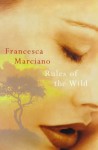 Rules Of The Wild - Francesca Marciano