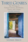 Three Genres: Writing Fiction/Literary Nonfiction, Poetry, and Drama - Stephen Minot