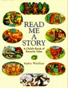Read Me A Story: A Child's Book Of Favorite Tales - Sophie Windham