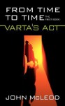 From Time to Time: The First Book: Varta's ACT - John McLeod