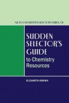 Sudden Selector's Guide to Chemistry Resources - Elizabeth Brown