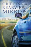 Objects in the Rearview Mirror (Memoirs of the Human Wraiths) - F.E. Feeley Jr.