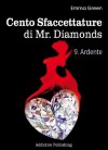 Cento Sfaccettature di Mr. Diamonds - Vol. 9 : Ardente - Emma Green