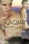 Racing for the Sun - Amy Lane