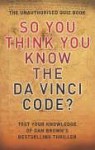 So You Think You Know The "Da Vinci Code" - Clive Gifford