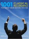 1001 Classical Recordings You Must Hear Before You Die - Matthew Rye