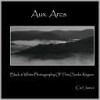 Aux Arcs, Black & White Photography Of The Ozarks Region - Carl James, Leila Parker, Jana Duke