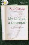 My Life as a Doormat (in Three Acts) - Rene Gutteridge