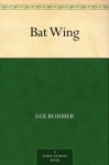 Bat Wing (免费公版书) - Sax Rohmer