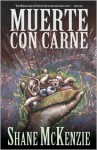 Muerte Con Carne - Shane McKenzie