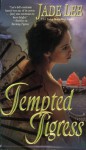 Tempted Tigress (the Way of the Tigress, Book 6) - Jade Lee