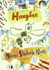 Honeybee: Poems & Short Prose - Naomi Shihab Nye