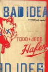 Bad Idea: A Novel {With Coyotes} - Todd Hafer