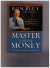 The New Master Your Money: A Step-By Step Plan For Gaining And Enjoying Financial Freedom - Ron Blue, Jeremy White