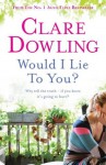 Would I Lie To You? - Clare Dowling