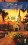 Bayou Judgment (Bayou Series #3) - Robin Caroll