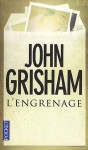 L'Engrenage - John Grisham