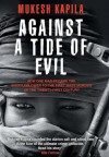 Against a Tide of Evil - Mukesh Kapila, Damien Lewis