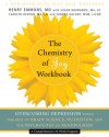 The Chemistry of Joy Workbook: Overcoming Depression Using the Best of Brain Science, Nutrition, and the Psychology of Mindfulness - Henry Emmons