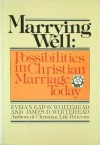 Marrying Well - Evelyn Eaton Whitehead, James D. Whitehead