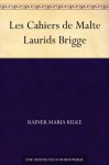 Les Cahiers de Malte Laurids Brigge - Rainer Maria Rilke