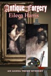 Antique Forgery (Alicia Trent #2) - Eileen Harris