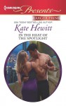 In the Heat of the Spotlight - Kate Hewitt