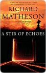 A Stir of Echoes - Richard Matheson