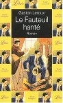 Le fauteuil hanté - Gaston Leroux