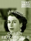 Queen Elizabeth II: A Very Brief History - Mark Black