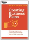 Creating Business Plans (20-Minute Manager Series) - Harvard Business Review