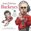 For the Love of the Buckeyes: An A-To-Z Primer for Buckeyes Fans of All Ages - Frederick C. Klein, Mark Anderson, Archie Griffin