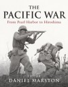 The Pacific War: From Pearl Harbor to Hiroshima (Companion) - Daniel Marston