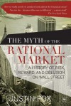 The Myth of the Rational Market - Justin Fox