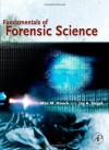 Fundamentals of Forensic Science - Max M. Houck, Jay A. Siegel